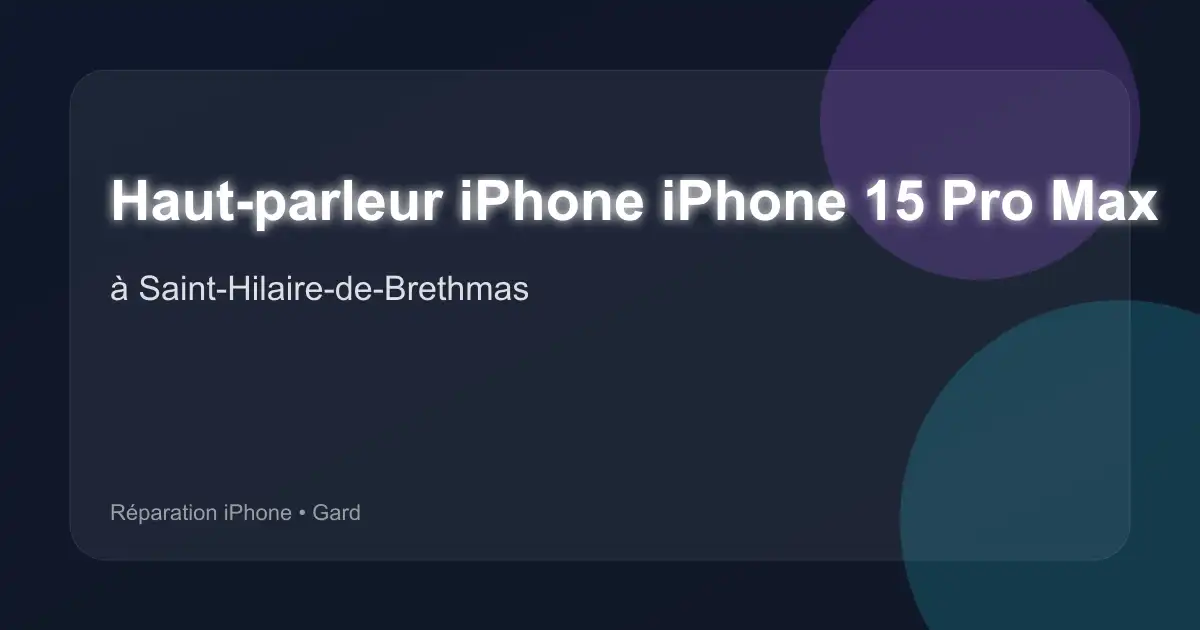 Haut-parleur iPhone iPhone 15 Pro Max à Saint-Hilaire-de-Brethmas (Gard)