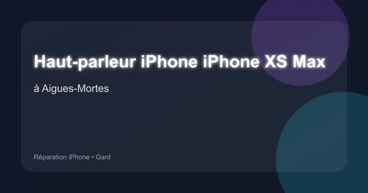 Haut-parleur iPhone iPhone XS Max à Aigues-Mortes (Gard)