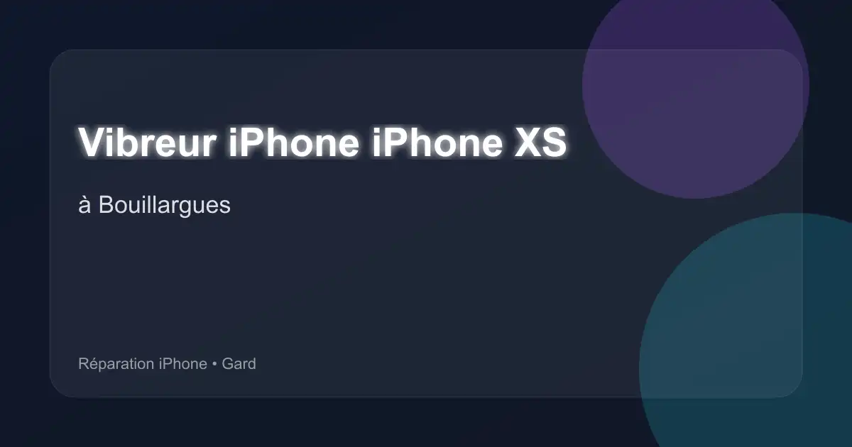 Vibreur iPhone iPhone XS à Bouillargues (Gard)