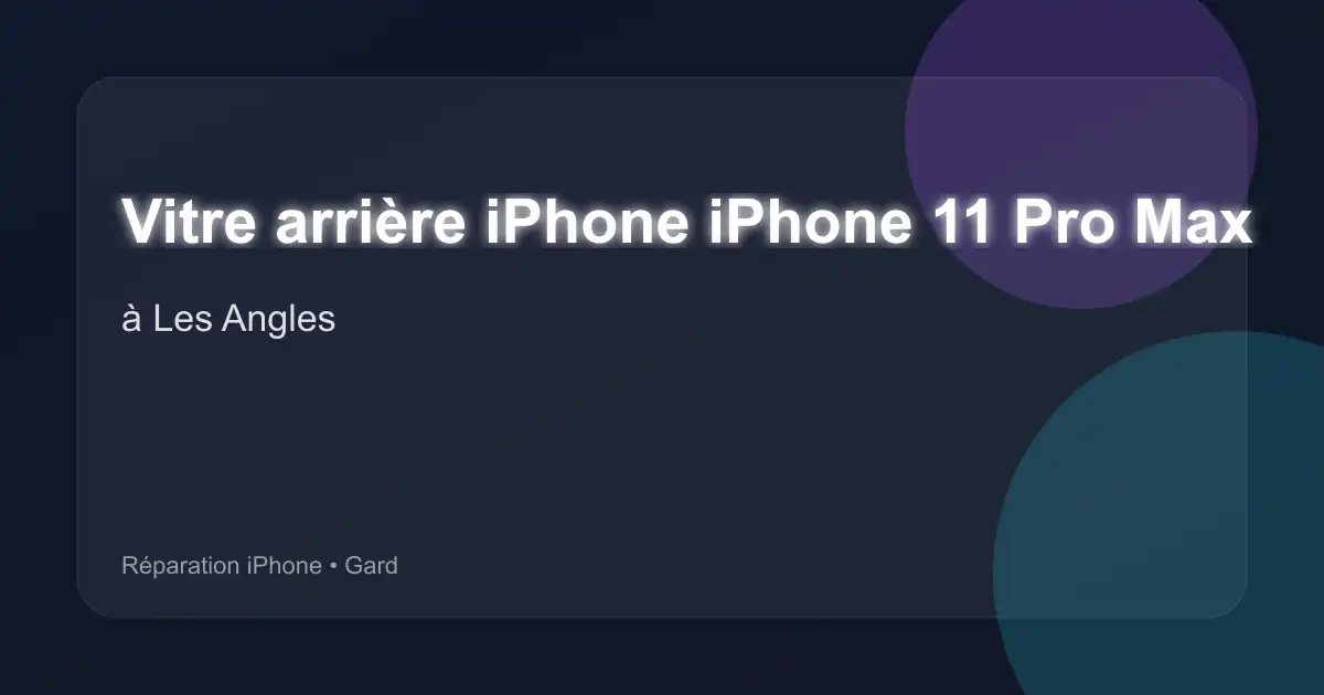 Vitre arrière iPhone iPhone 11 Pro Max à Les Angles (Gard)