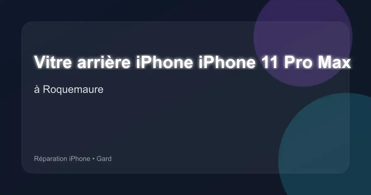 Vitre arrière iPhone iPhone 11 Pro Max à Roquemaure (Gard)
