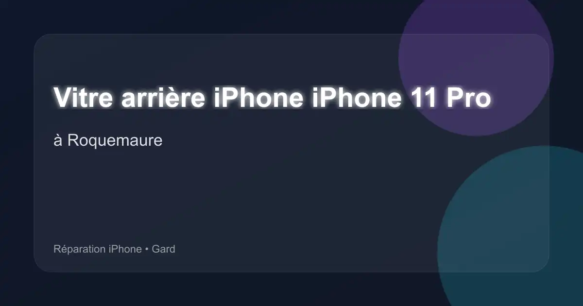 Vitre arrière iPhone iPhone 11 Pro à Roquemaure (Gard)