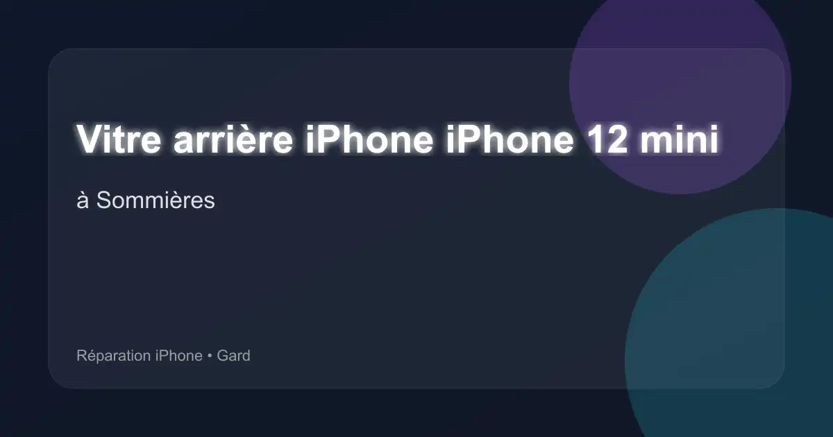 Vitre arrière iPhone iPhone 12 mini à Sommières (Gard)