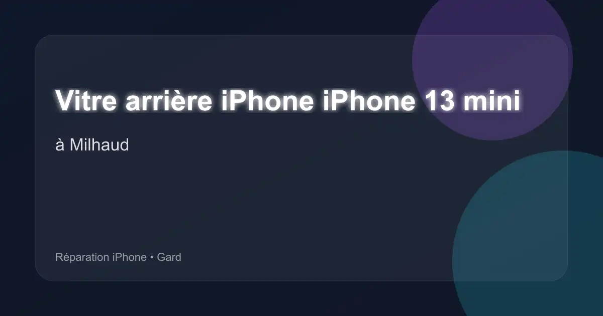 Vitre arrière iPhone iPhone 13 mini à Milhaud (Gard)