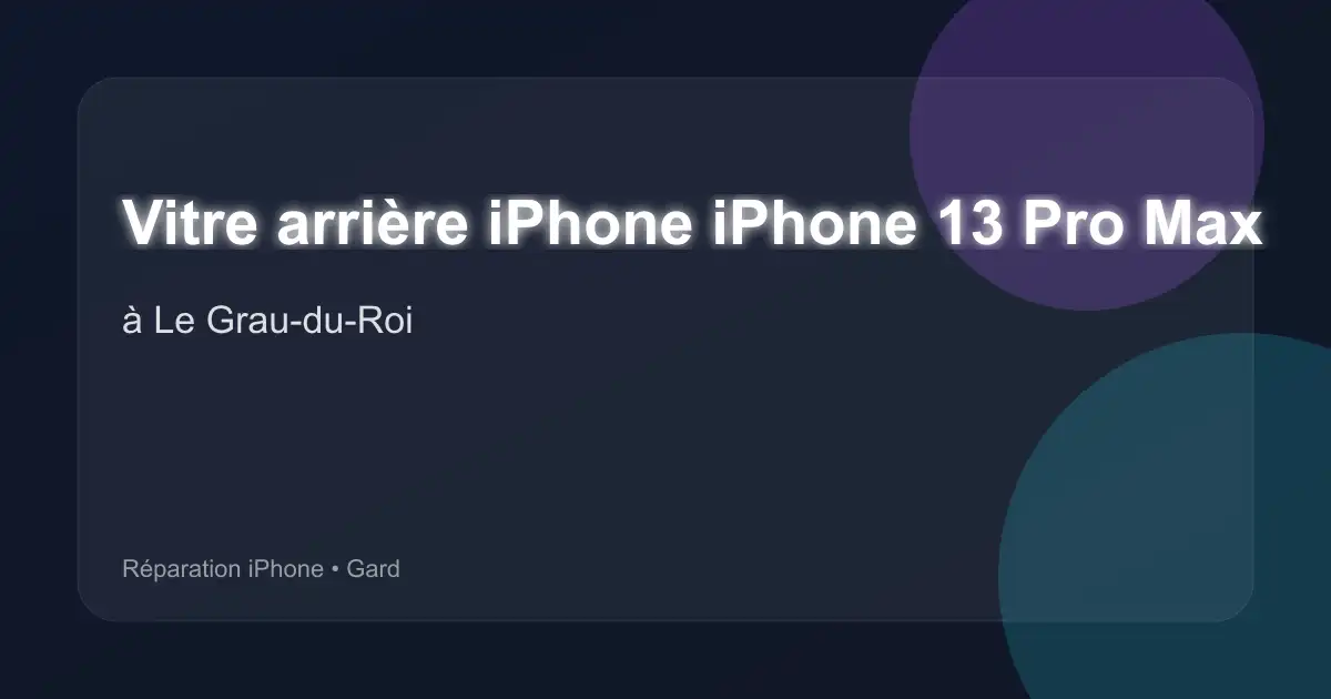 Vitre arrière iPhone iPhone 13 Pro Max à Le Grau-du-Roi (Gard)