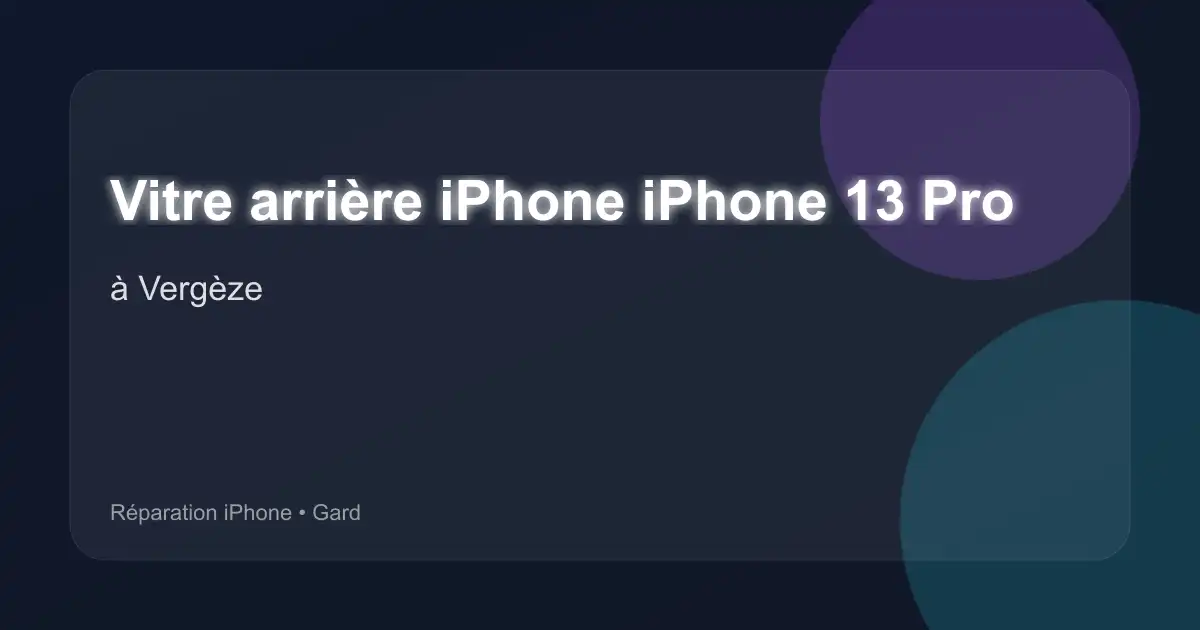 Vitre arrière iPhone iPhone 13 Pro à Vergèze (Gard)