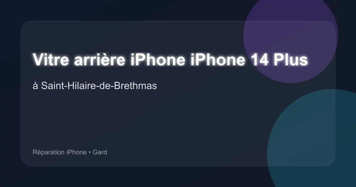 Vitre arrière iPhone iPhone 14 Plus à Saint-Hilaire-de-Brethmas (Gard)