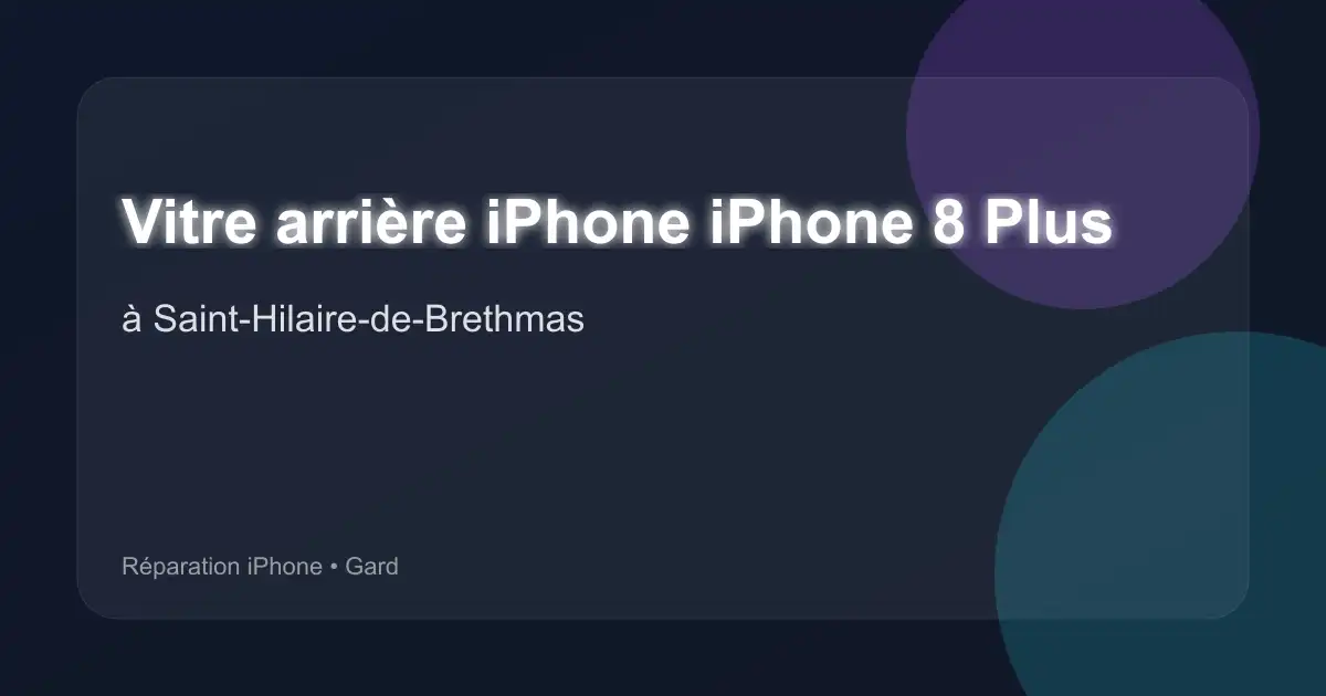 Vitre arrière iPhone iPhone 8 Plus à Saint-Hilaire-de-Brethmas (Gard)